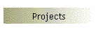 Projects